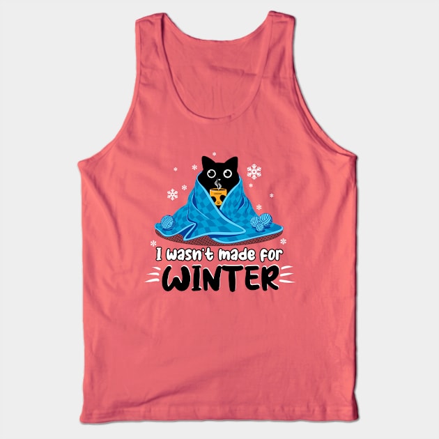 I Wasn't Made for Winter Tank Top by eriondesigns